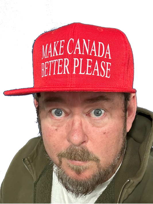 MAKE CANADA BETTER PLEASE - Flat brim